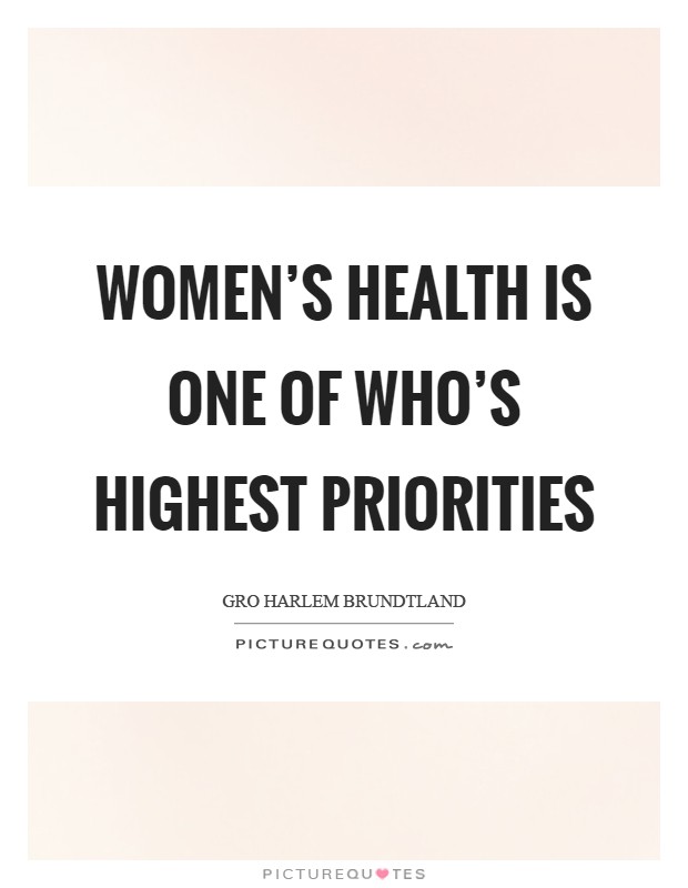 Women's health is one of WHO's highest priorities Picture Quote #1