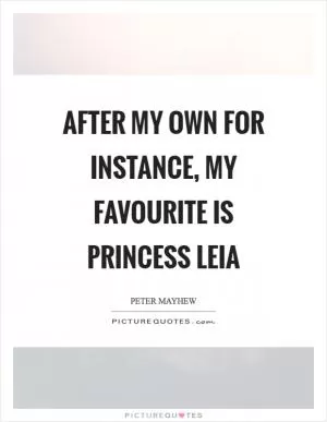 After my own for instance, my favourite is Princess Leia Picture Quote #1