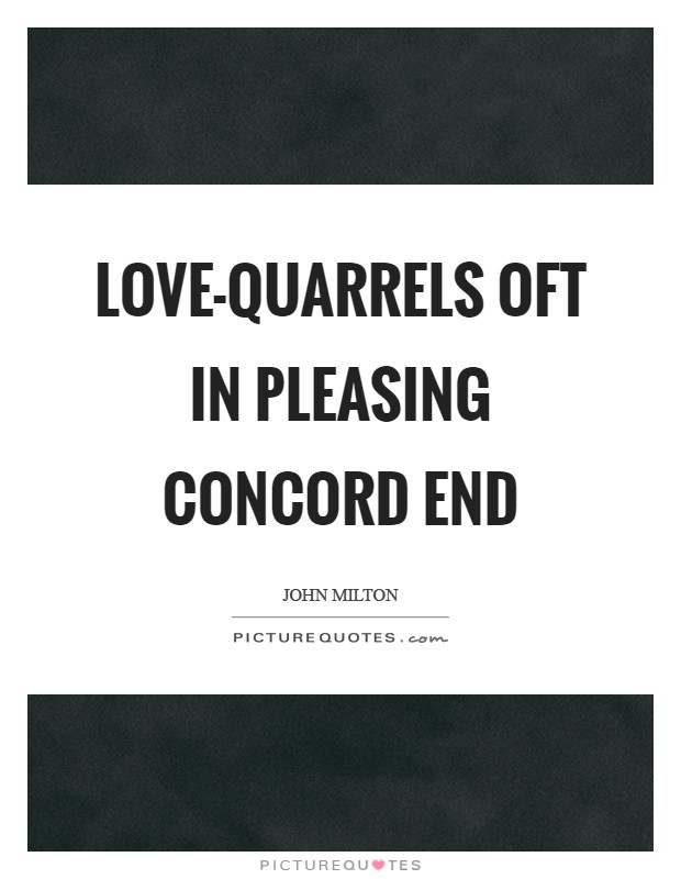 Love-quarrels oft in pleasing concord end Picture Quote #1