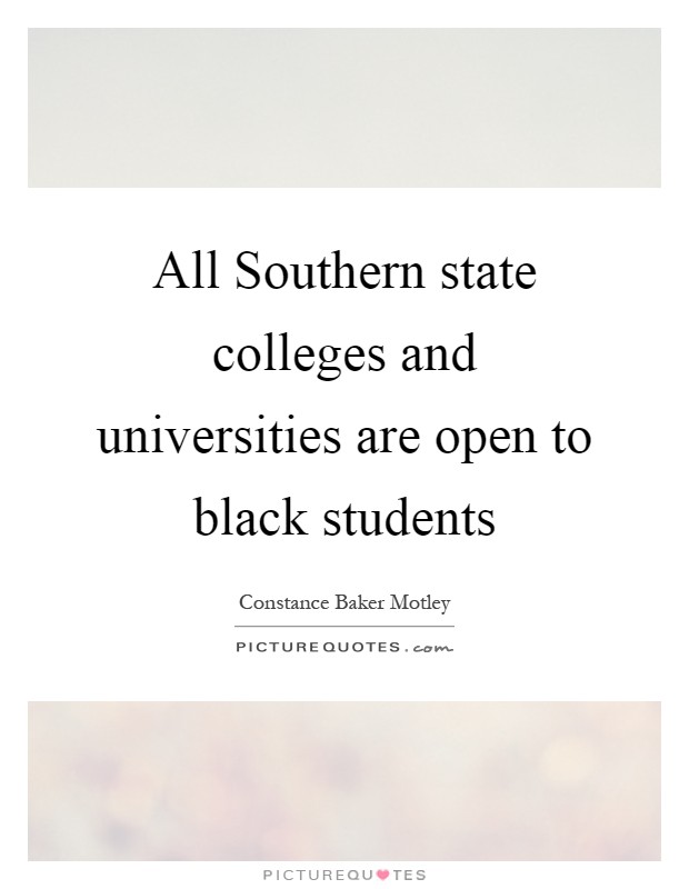 All Southern state colleges and universities are open to black students Picture Quote #1