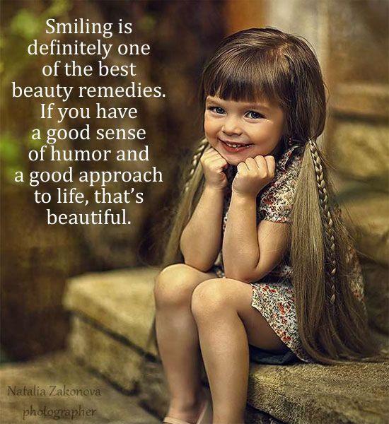 Smiling is definitely one of the best remedies. If you have a ...