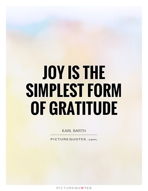 Joy is the simplest form of gratitude Picture Quote #1