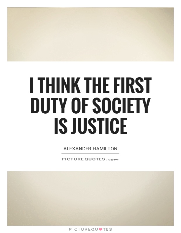 I think the first duty of society is justice Picture Quote #1