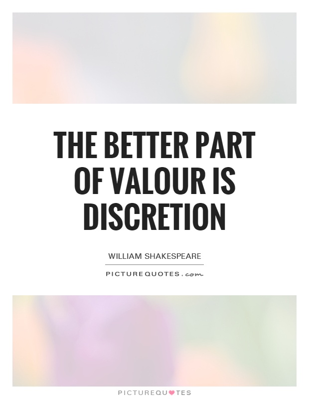 The better part of valour is discretion Picture Quote #1