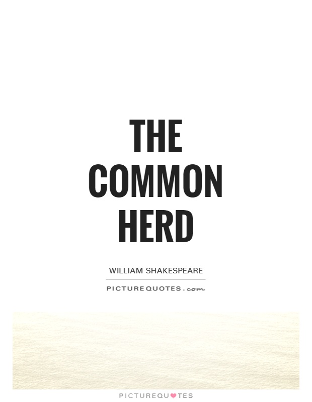 The common herd Picture Quote #1