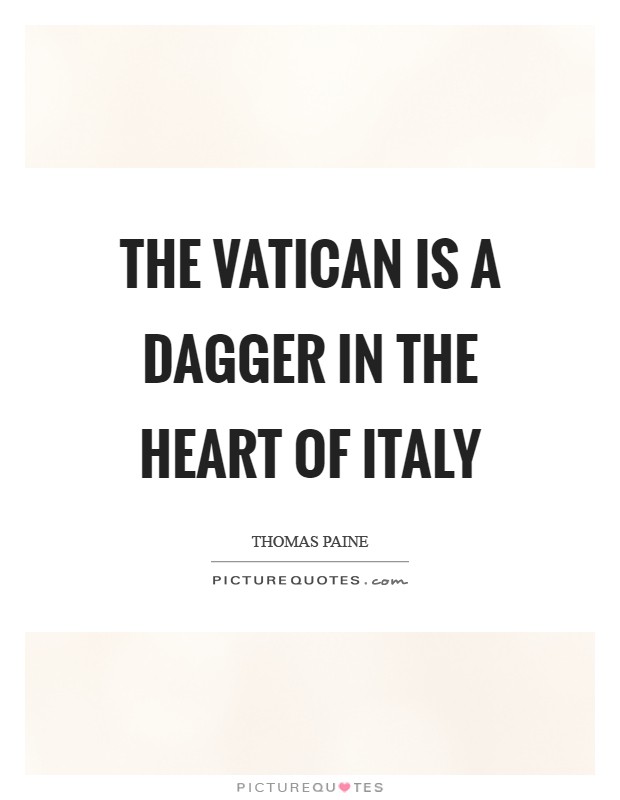 The Vatican is a dagger in the heart of Italy Picture Quote #1