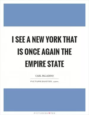 I see a New York that is once again the empire state Picture Quote #1