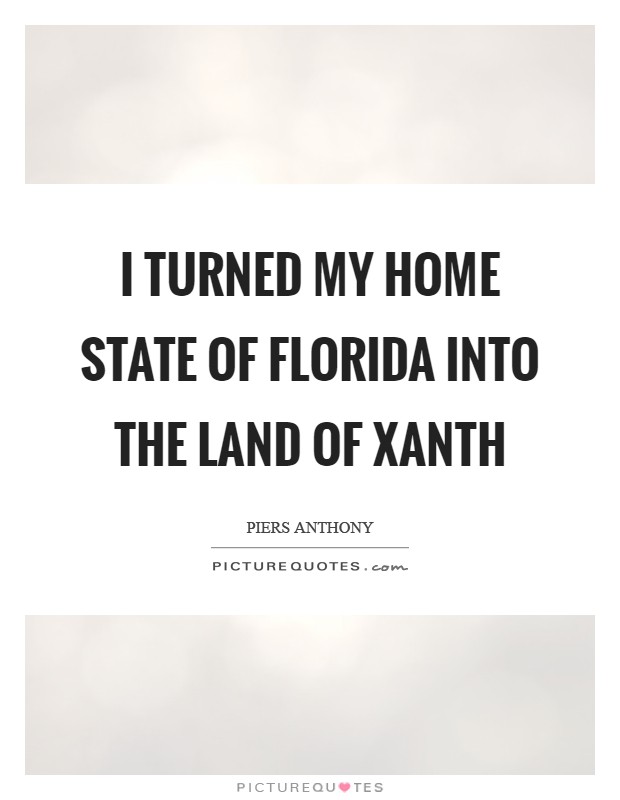 I turned my home state of Florida into the Land of Xanth Picture Quote #1