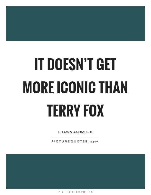 It doesn't get more iconic than Terry Fox Picture Quote #1