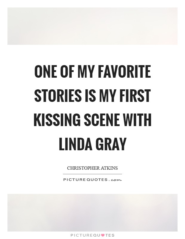 One of my favorite stories is my first kissing scene with Linda Gray Picture Quote #1