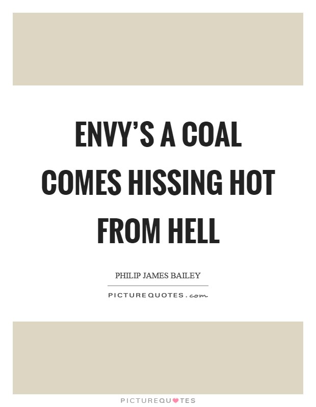 Envy's a coal comes hissing hot from Hell Picture Quote #1