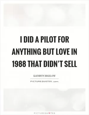 I did a pilot for Anything But Love in 1988 that didn’t sell Picture Quote #1