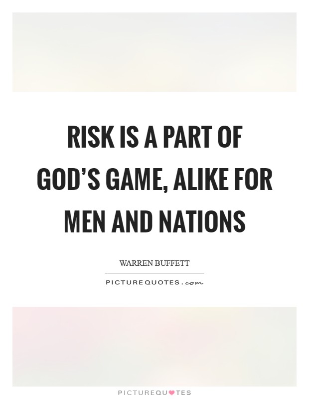 Risk is a part of God's game, alike for men and nations Picture Quote #1