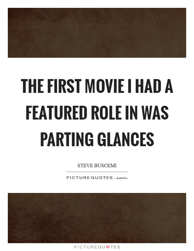 The first movie I had a featured role in was Parting Glances Picture Quote #1