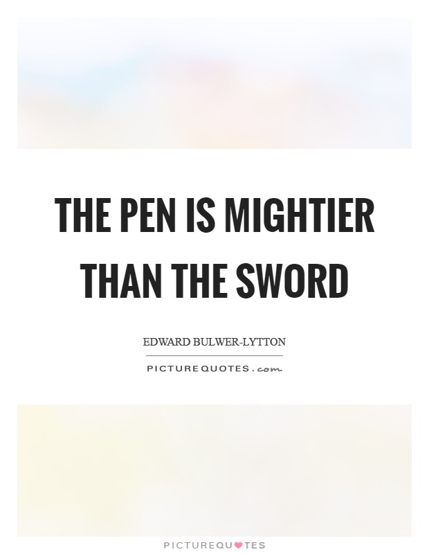 The pen is mightier than the sword Picture Quote #1