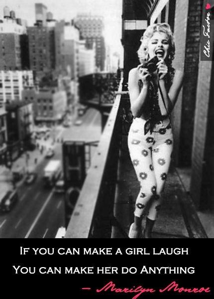 If you can make a girl laugh, you can make her do anything Picture Quote #1