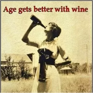 Age get better with wine Picture Quote #1