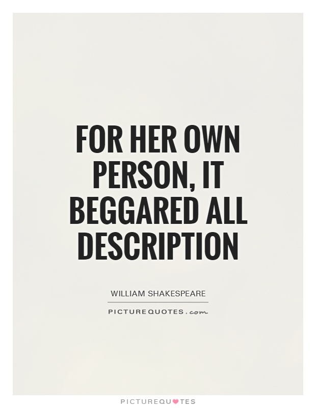For her own person, it beggared all description Picture Quote #1