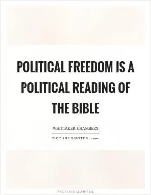 Political freedom is a political reading of the Bible Picture Quote #1