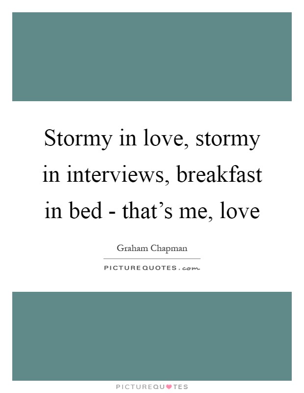 Stormy in love, stormy in interviews, breakfast in bed - that's me, love Picture Quote #1