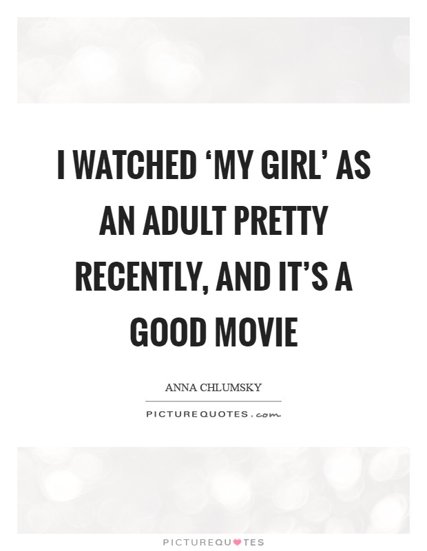 I watched ‘My Girl' as an adult pretty recently, and it's a good movie Picture Quote #1