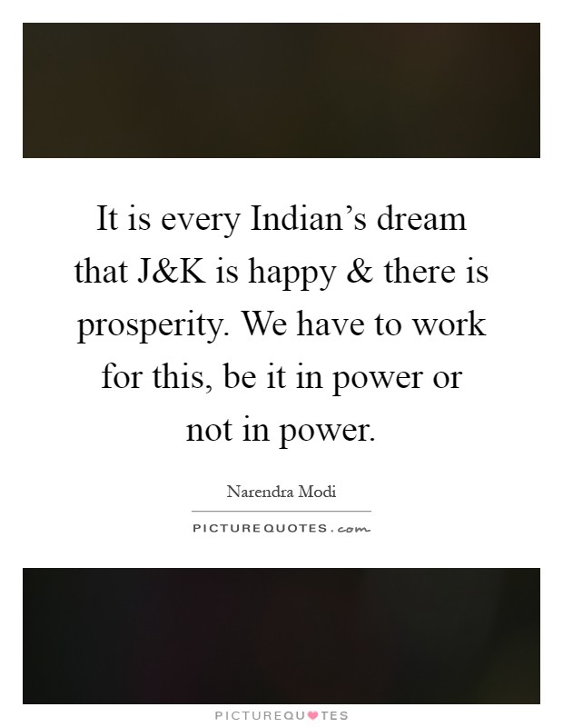 It is every Indian's dream that J Picture Quote #1