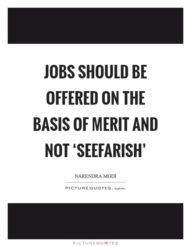Jobs should be offered on the basis of merit and not ‘Seefarish' Picture Quote #1