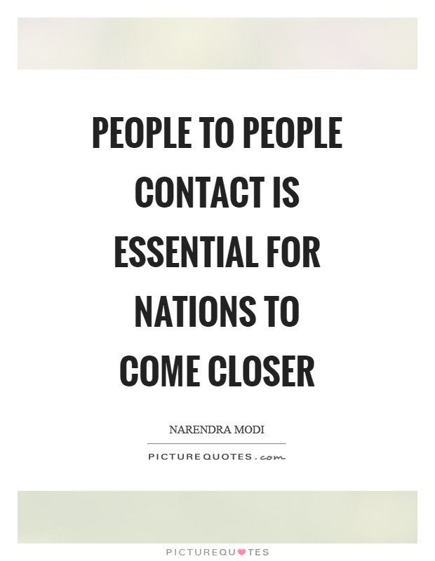 People to people contact is essential for Nations to come closer Picture Quote #1