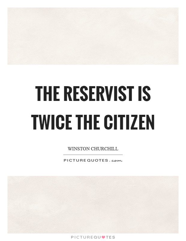 The reservist is twice the citizen Picture Quote #1