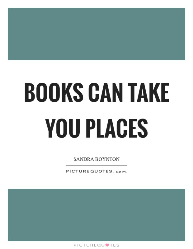 Books can take you places Picture Quote #1