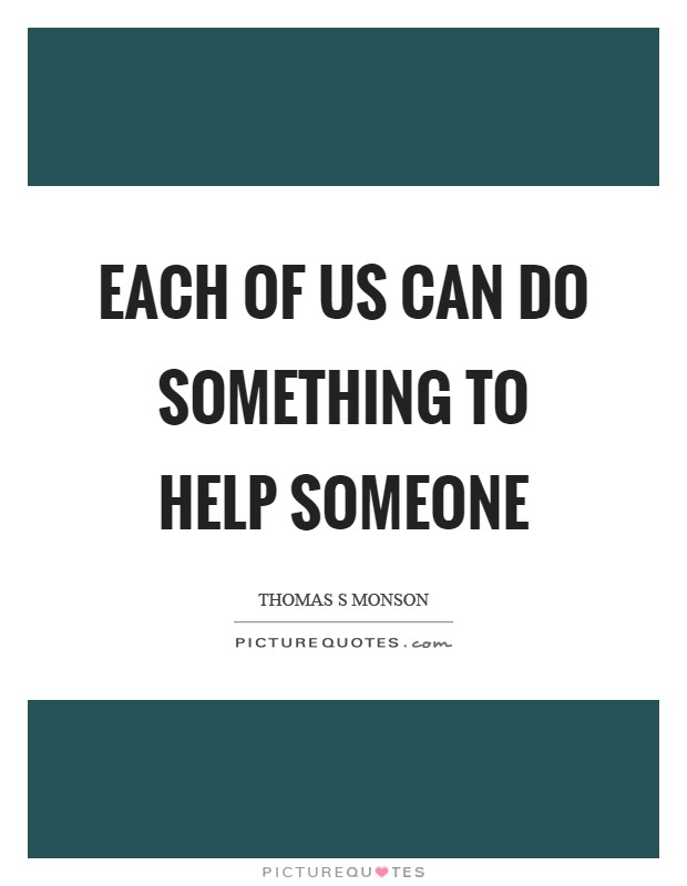 Each of us can do something to help someone Picture Quote #1