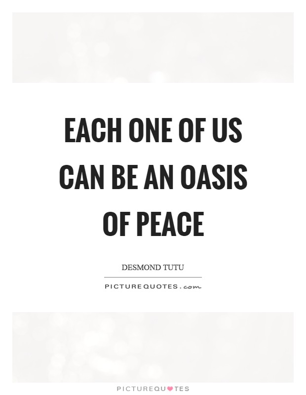 Each one of us can be an oasis of peace Picture Quote #1