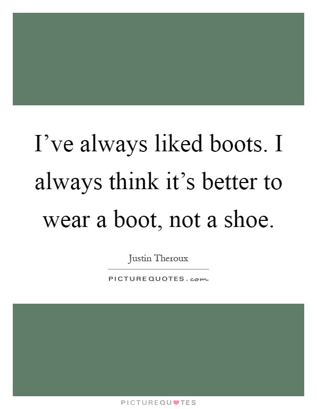 Boot Quotes | Boot Sayings | Boot Picture Quotes