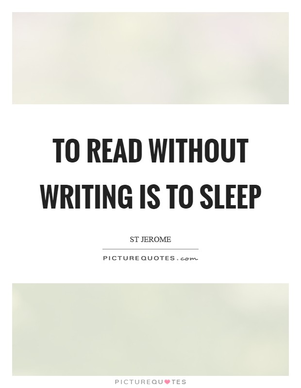 To read without writing is to sleep Picture Quote #1