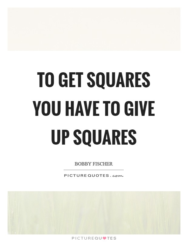 To get squares you have to give up squares Picture Quote #1