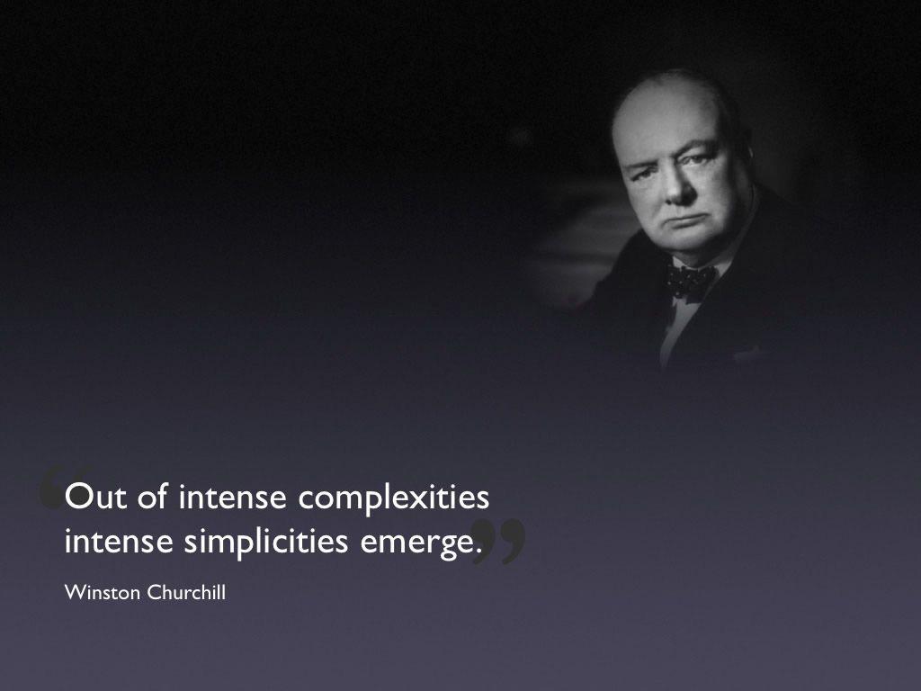 Out of intense complexities, intense simplicities emerge Picture Quote #1