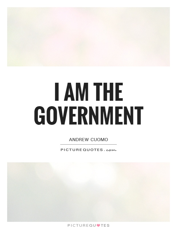 I am the government Picture Quote #1