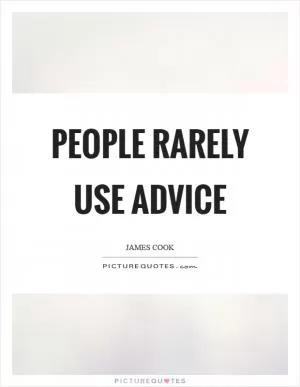 People rarely use advice Picture Quote #1