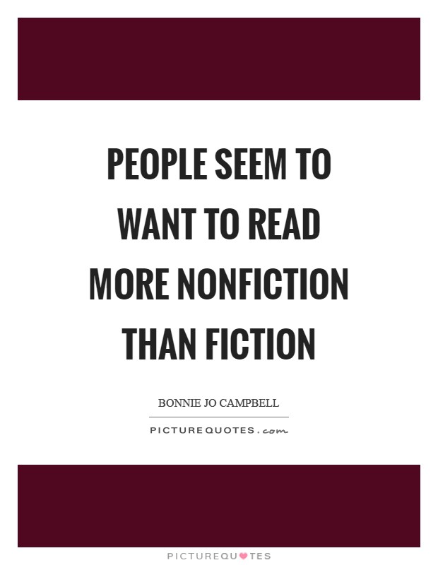 People seem to want to read more nonfiction than fiction Picture Quote #1