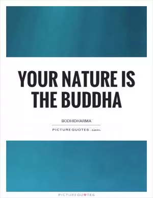 Your nature is the Buddha Picture Quote #1