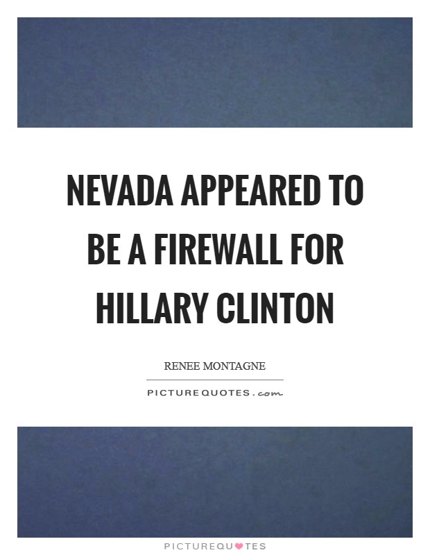 Nevada appeared to be a firewall for Hillary Clinton Picture Quote #1