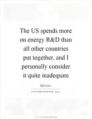The US spends more on energy R Picture Quote #1