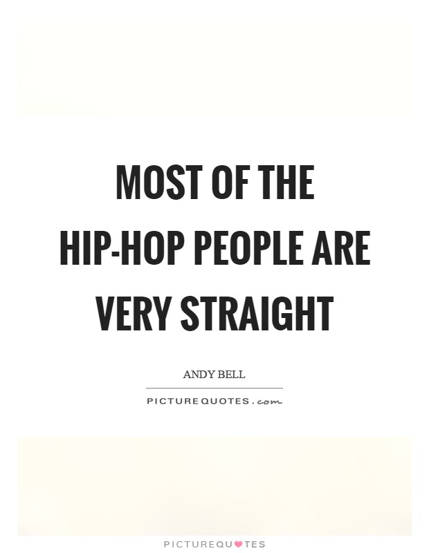Most of the hip-hop people are very straight Picture Quote #1