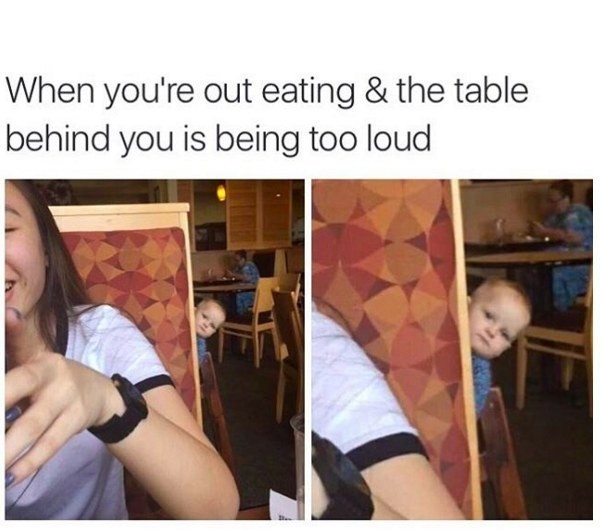 When you're out eating and the table behind you is being too loud Picture Quote #1