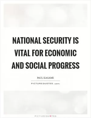 National security is vital for economic and social progress Picture Quote #1