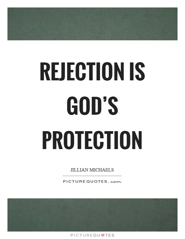 Rejection is God's protection Picture Quote #1
