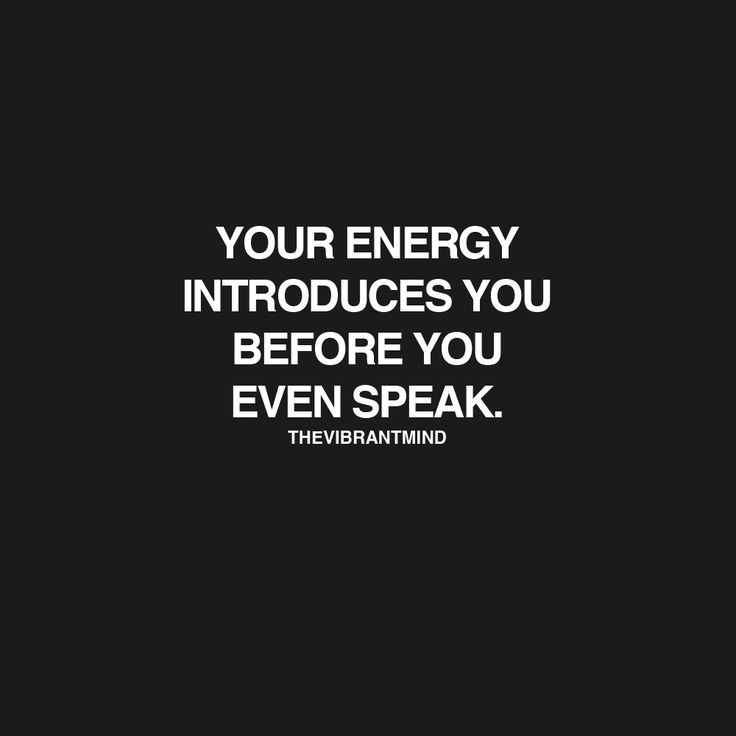 Your energy introduces you before you even speak Picture Quote #1