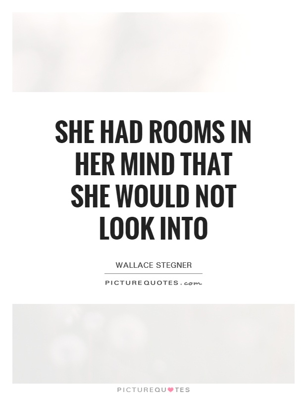 She had rooms in her mind that she would not look into Picture Quote #1