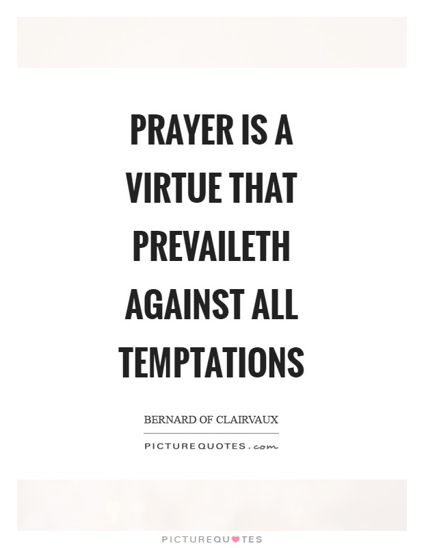 Prayer is a virtue that prevaileth against all temptations Picture Quote #1