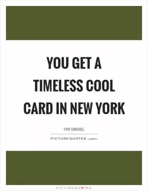You get a timeless cool card in New York Picture Quote #1